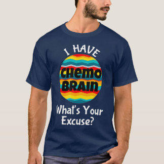 Funny Chemo Brain Quote Meme Entschuldigung Zitat T-Shirt