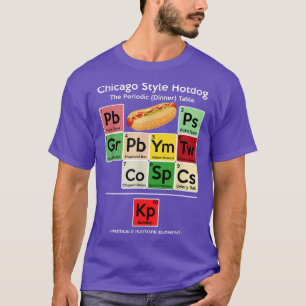 Funny Chicago Style Hot Dog Periodic Abendtisch T-Shirt