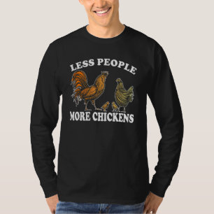 Funny Chicken Bauer Weniger Leute Mehr Hühner Fett T-Shirt