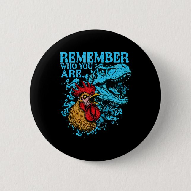 Funny Chicken Dinosaur Remember Who You Are Evolut Button (Vorderseite)