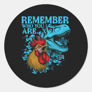 Funny Chicken Dinosaur Remember Who You Are Evolut Runder Aufkleber