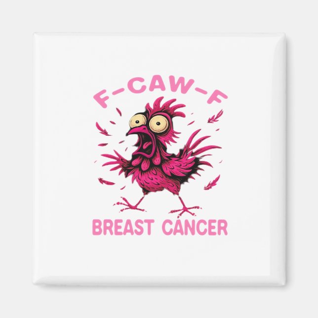Funny Chicken F-Caw-F Breast Cancer Awareness Vint Magnet (Vorne)