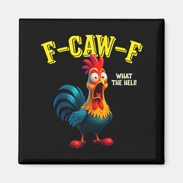 Funny Chicken F-caw-f What The Heli Rooster Humor  Magnet (Vorne)
