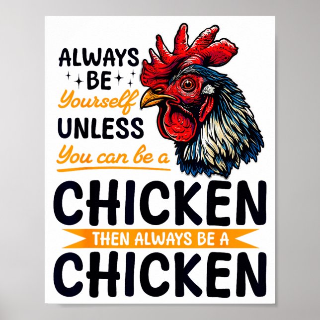 Funny Chicken Farm Animal Always Be Yourself Unles Poster (Vorne)