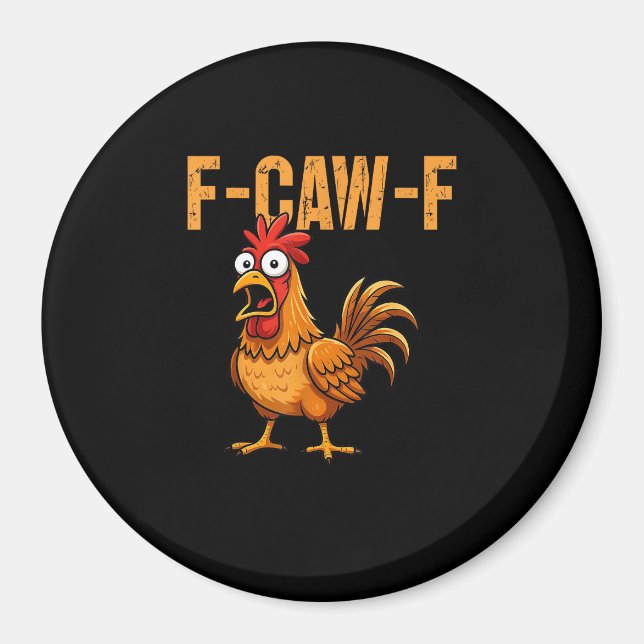 Funny Chicken Humor F-Caw-F Quote Rooster Meme Fun Magnet (Vorne)