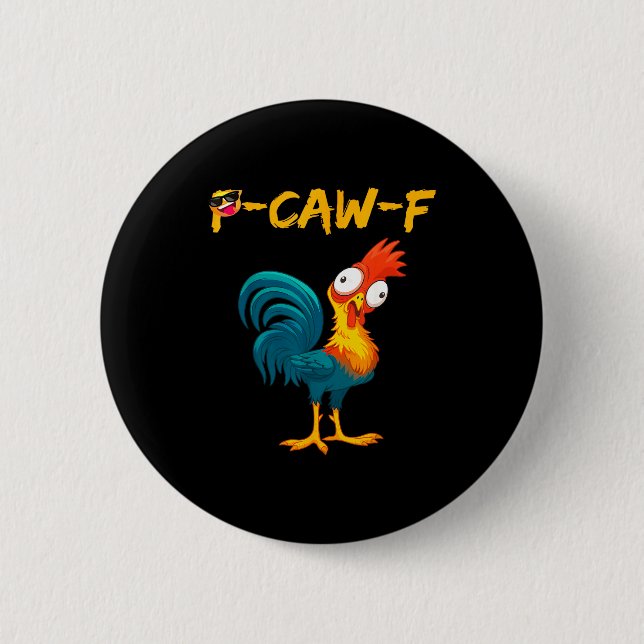 Funny Chicken Humor Quote Rooster Meme Caw F  Button (Vorderseite)