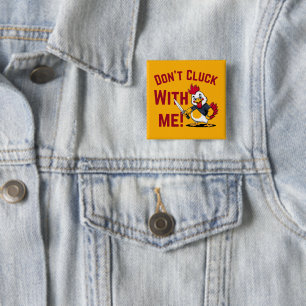 Funny Chicken - Kluckt nicht mit mir Button