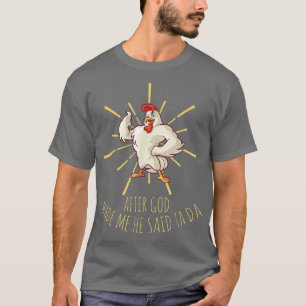 Funny Chicken Lover, nachdem Gott mich gemacht hat T-Shirt
