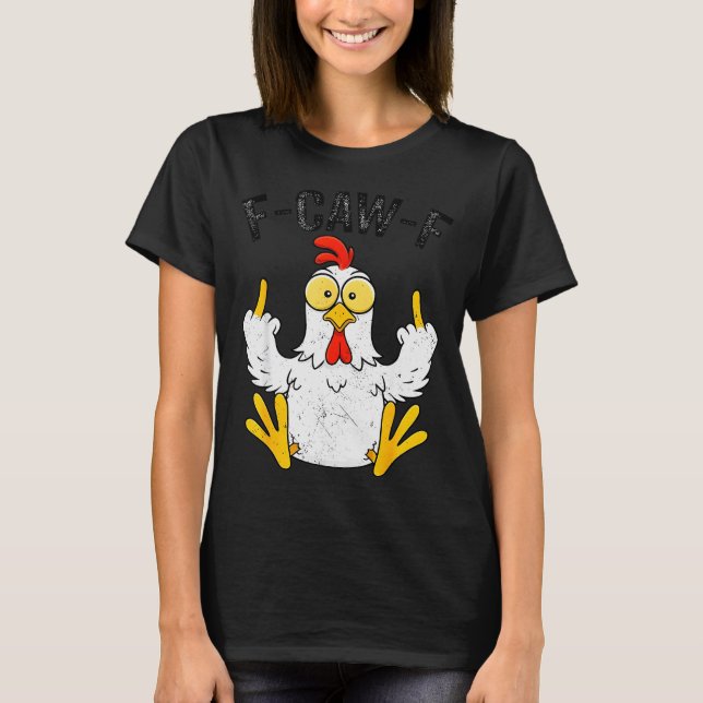 Funny Chicken Middle Finger F-caw-f Rooster Meme  T-Shirt (Vorderseite)