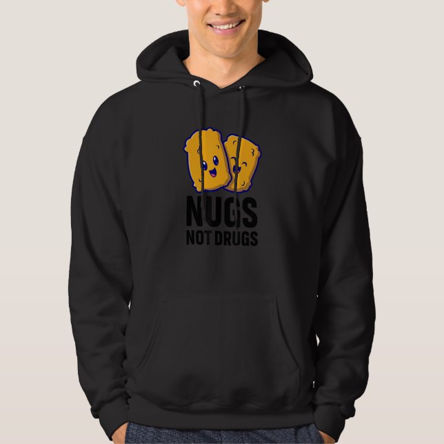 Funny Chicken Nuggets Nugs Not Drugs Hoodie (Vorderseite)