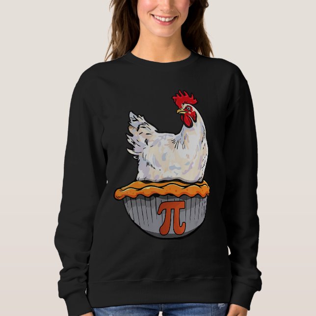 Funny Chicken Pie Math Geek Math Nerd Pi Day Sweatshirt (Vorderseite)