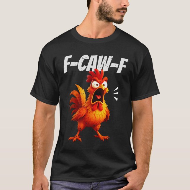 Funny Chicken Quote Rooster Humor Saying Men Women T-Shirt (Vorderseite)