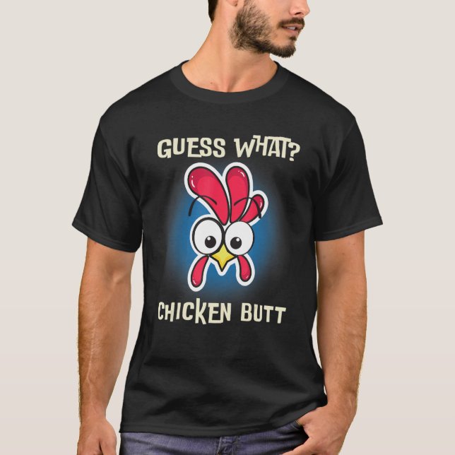 Funny Chicken Saying Guess Whats Farm Rooster T-Shirt (Vorderseite)