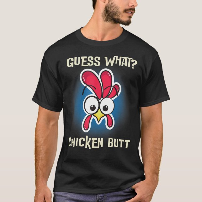 Funny Chicken Sprichwort Guess Whats Farm Rooster T-Shirt (Vorderseite)