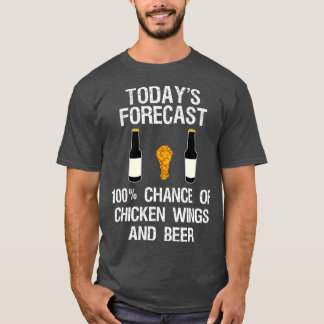 Funny Chicken Wing Fan heute Forecast Beer T-Shirt