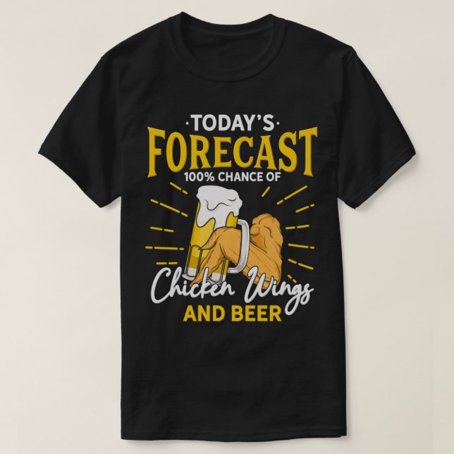 Funny Chicken Wing und Bier Fan heute Vorhersage s T-Shirt (Design vorne)