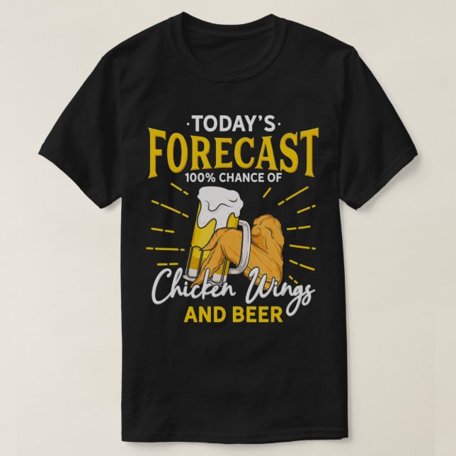 Funny Chicken Wing und Bier Fan heute Vorhersage s T-Shirt (Design vorne)