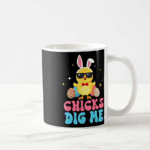 Funny Chicks Dig Me für Männer Jungen Kinder Kinde Kaffeetasse