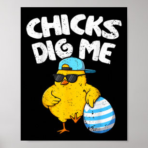 Funny Chicks Dig Me für Männer Jungen Kinder Kinde Poster