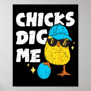 Funny Chicks Dig Me für Männer Jungen Kinder Kinde Poster