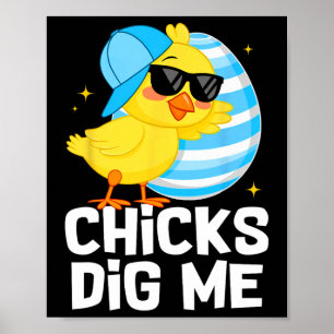 Funny Chicks Dig Me für Männer Jungen Kinder Kinde Poster