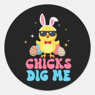 Funny Chicks Dig Me für Männer Jungen Kinder Kinde Runder Aufkleber