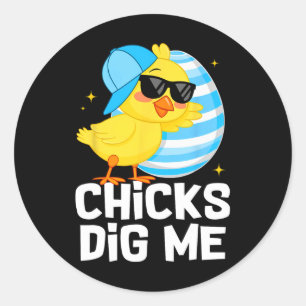 Funny Chicks Dig Me für Männer Jungen Kinder Kinde Runder Aufkleber