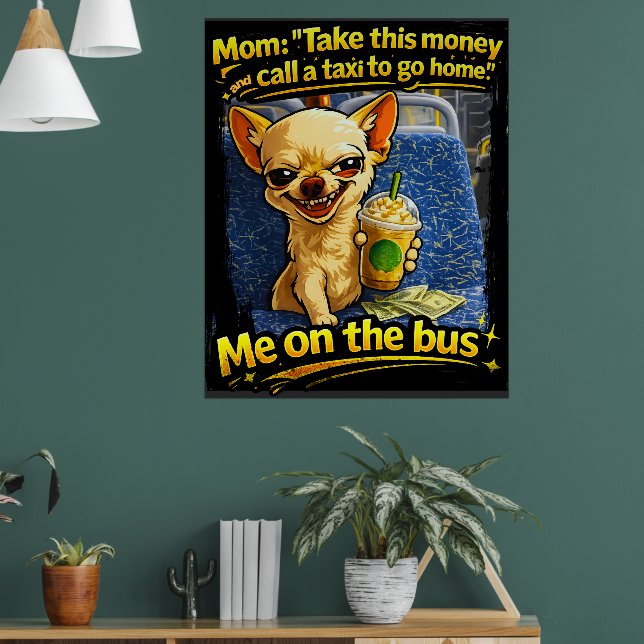 Funny Chihuahua Bus Meme Teen Gift Poster (Wohnzimmer 1)