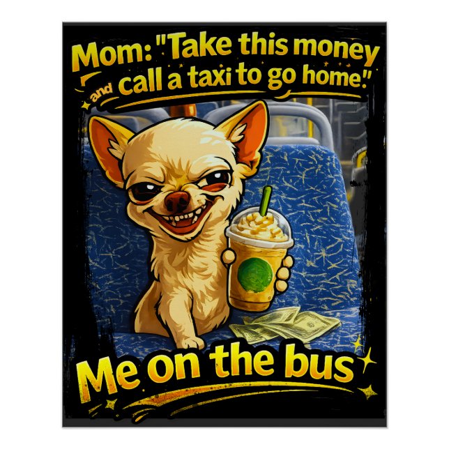Funny Chihuahua Bus Meme Teen Gift Poster (Vorderseite)