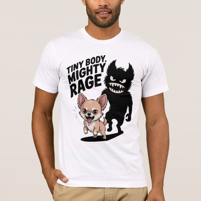 Funny Chihuahua Hund "Tiny Body, Mighty Rage" T-Shirt (Vorderseite)