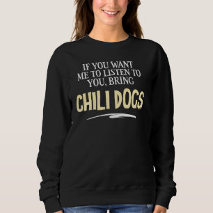 Funny Chili Dogs Graphic - Wenn Sie mir Gewollt, L Sweatshirt