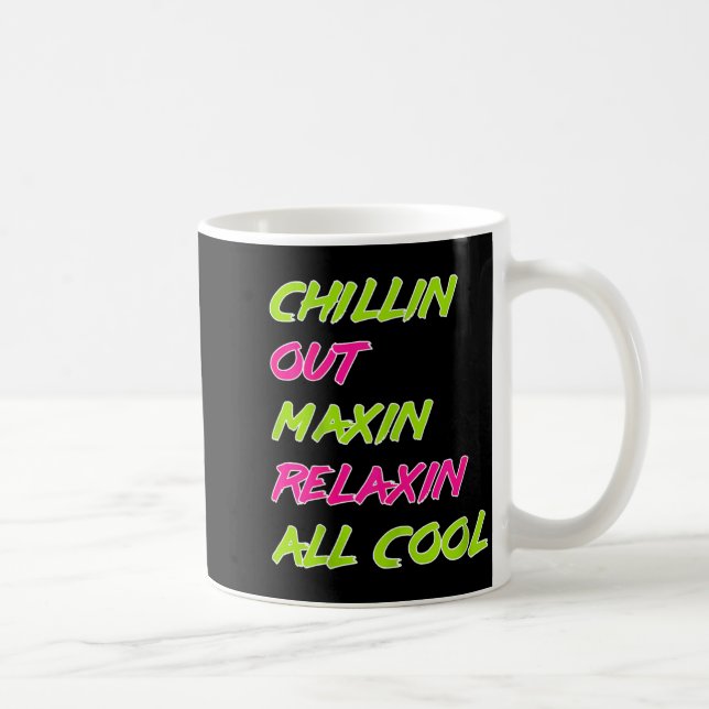Funny Chillin Out Maxin Relaxin All Cool Bel Air  Kaffeetasse (Rechts)