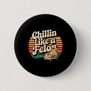 Funny Chillin wie ein Felon Trump Sommer 2024 Retr Button