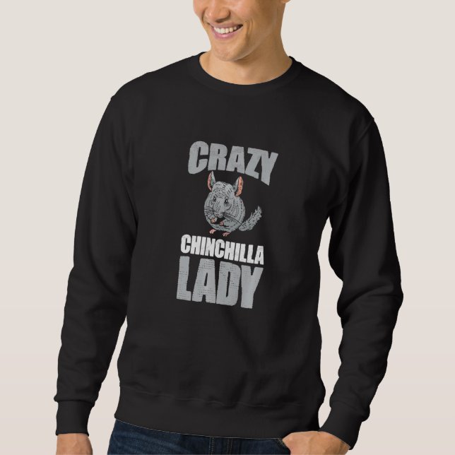 Funny Chinchillas Pet Animal Crazy Chinchilla Lady Sweatshirt (Vorderseite)