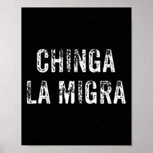 Funny Chinga La Migra Mexican Border Patrol Resist Poster