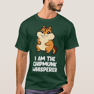 Funny Chipmunk Whisperer Ich bin der Chipmunk T-Shirt