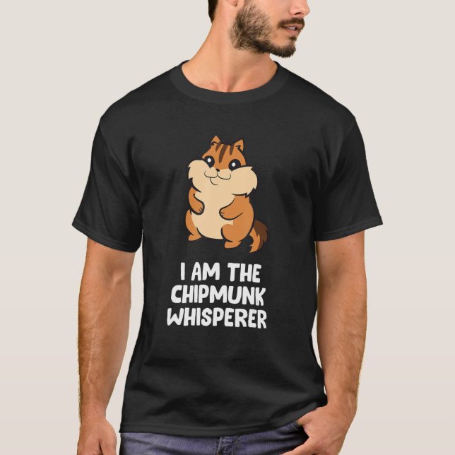 Funny Chipmunk Whisperer Ich bin der Chipmunk Whis T-Shirt (Vorderseite)