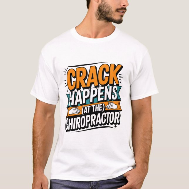 Funny Chiropracic Zitate Spine Crack Spaß T-Shirt (Vorderseite)
