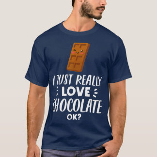 Funny Chocolate Lover Gift I just Eure Liebe T-Shirt