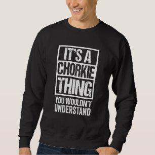 Funny Chorkie Mutterquote gemischte Hundezucht Sweatshirt