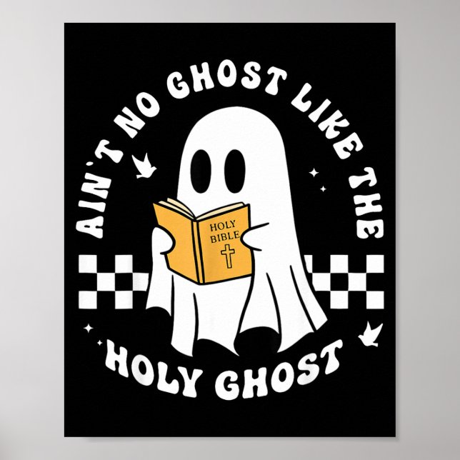 Funny Christian Ain’t No Ghost Like The Holy Ghost Poster (Vorne)