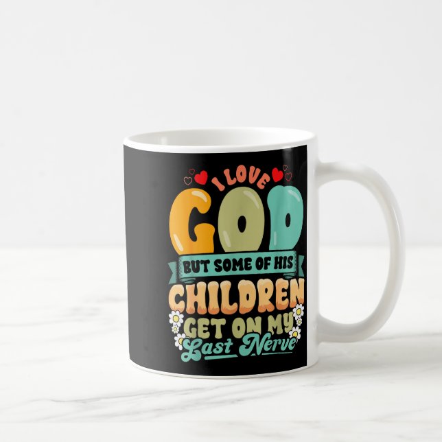 Funny Christian Love God But His Children Get On M Kaffeetasse (Rechts)