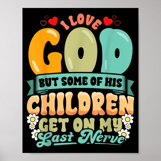 Funny Christian Love God But His Children Get On M Poster (Vorne)