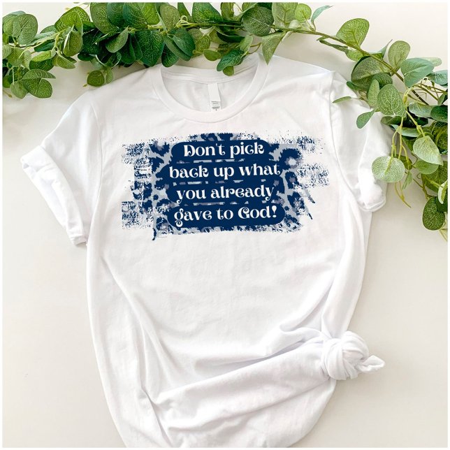 Funny Christlich geben es Gott Unisex T-Shirt (Von Creator hochgeladen)