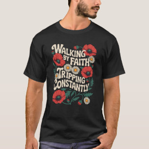 Funny Christliche Blumenwanderung durch den Glaube T-Shirt
