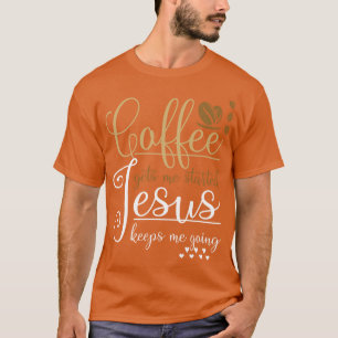 Funny Christliche Geschenkbete Kaffee Jesus Christ T-Shirt