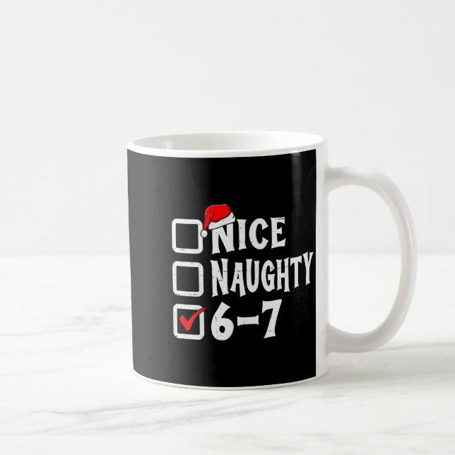 Funny Christmas 67 Meme Six Seven Nice Naughty 6-7 Kaffeetasse (Rechts)