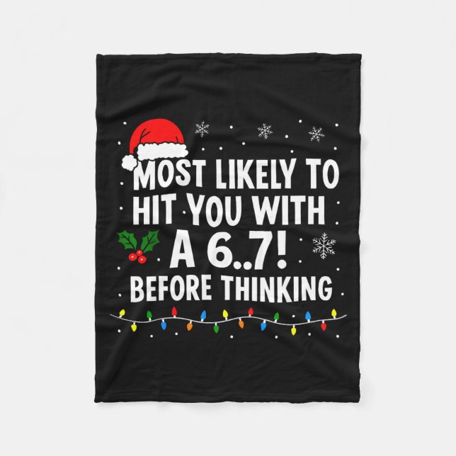 Funny Christmas 6 7 Meme Most Likely Say 67 For Ki Fleecedecke (Vorderseite)