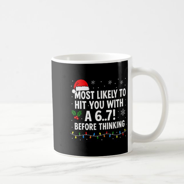 Funny Christmas 6 7 Meme Most Likely Say 67 For Ki Kaffeetasse (Rechts)