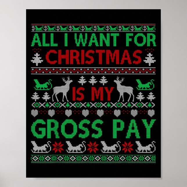 Funny Christmas All I Want Is My Gross Pay, Funny  Poster (Vorne)